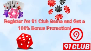 register 91 club game to get bonus