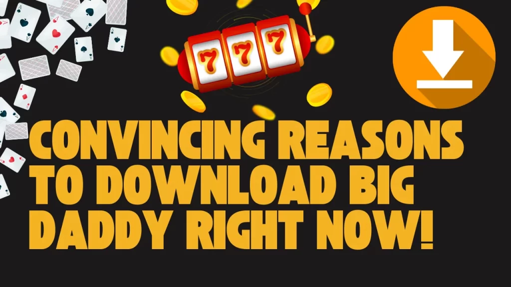 illustration text 'Convincing Reasons to Download Big Daddy Right Now!'