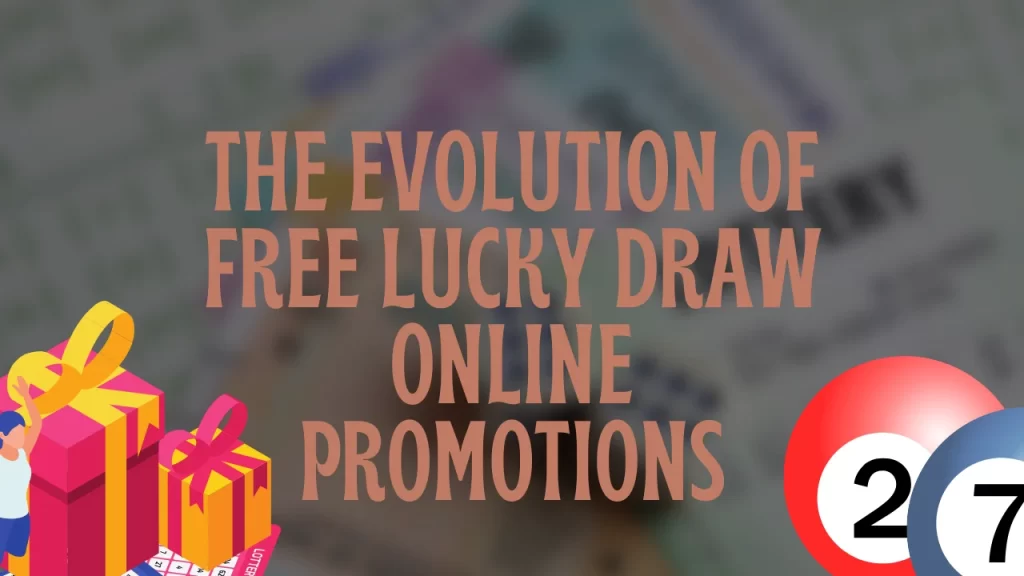 on image text "the evolution of free lucky draw online promotion"