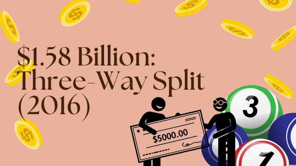 $1.58 Billion: Three-Way Split (2016) powerball wins