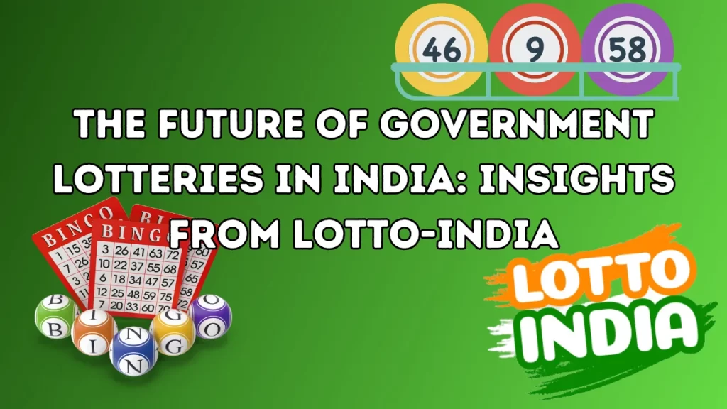 The Future of Government Lotteries in India Online 2024