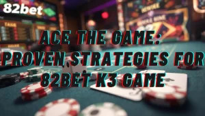 illustration text 'Ace the Game: Proven Strategies for 82bet K3 Game'