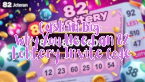 illustration text 'Cash in Big: Why You Need an 82 Lottery Invite Code'