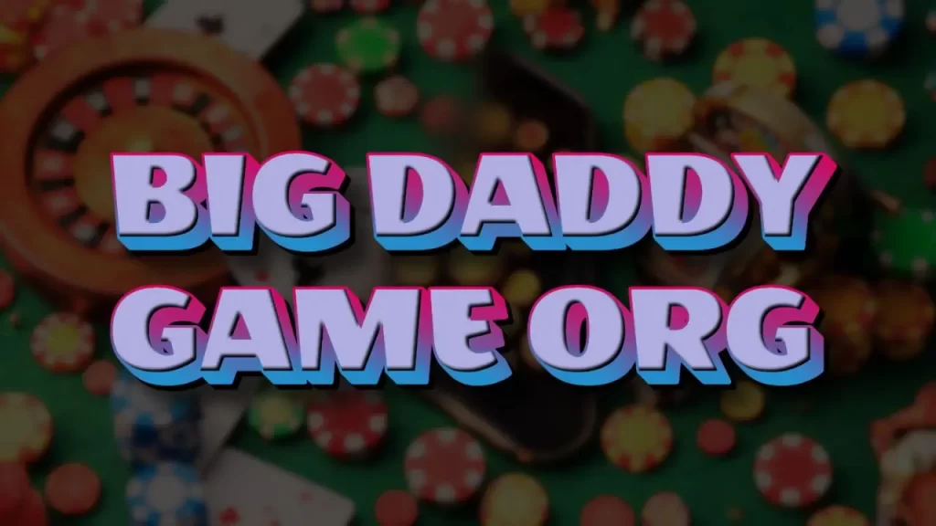 illustration text 'big daddy game org'